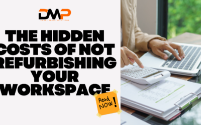 The Hidden Costs of Not Refurbishing Your Workspace